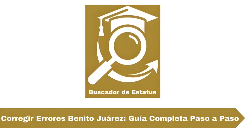Corregir Errores Benito Juárez